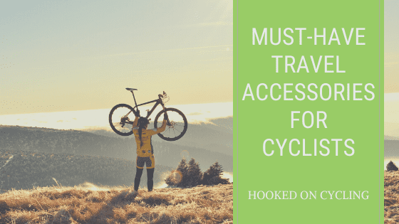 Must-Have Travel Accessories for Cyclists