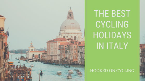 Best cycling holiday in Italy