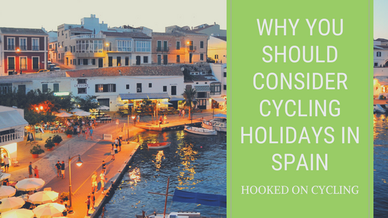 Why you should consider a cycling holiday in Spain