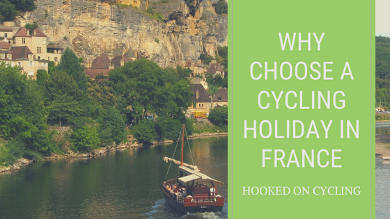 Why you should consider a cycling holiday in France