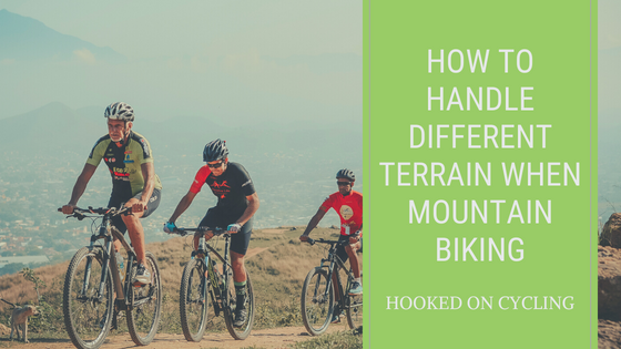 How To Handle Different Terrain When Mountain Biking