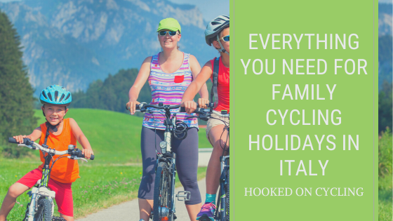 Everything You Need For Family Cycling Holidays In Italy
