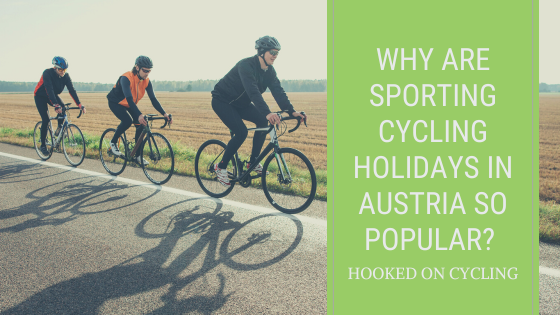Why Are Sporting Cycling Holidays In Austria So Popular?