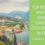 Top Reasons Why You Should Choose A Cycling Tour In Italy
